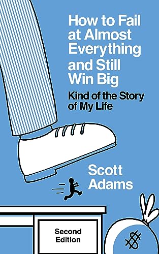 How to Fail at Almost Everything and Still Win Big